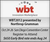 WBT 2012 presented by Northrop Grumman. October 24-26 San Diego Convention Center. Register to attend: $650 Early Bird rate ends August 24