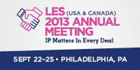LES (USA & Canada) 2013 Annual Meeting: IP Matters in Every Deal. Sept 22-25, Philadelphia, PA