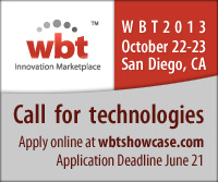 WBT2013 Call for technologies: Apply online at wbtshowcase.com. Application deadline June 21st.