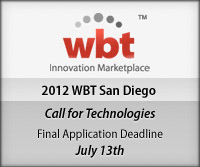 WBT 2012 San Diego: Call for technologies. Final application deadline, July 13th.